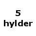 5 hylder